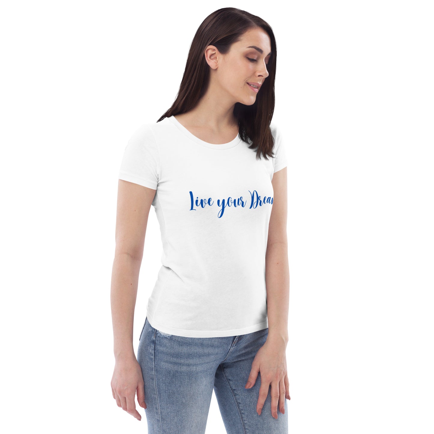 Women's fitted eco tee - Live your Dream